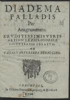 Diadema Palladis per Anagrammata. Ervditissimis Viris Artivm Et Philosophiae Licentiatis Oblatum [...] - Brilliada, Urban ( -1635)