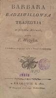 Barbara Radziwiłłowna : trajedyja w pięciu aktach - Wężyk, Franciszek (1785-1862)