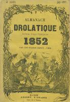 Almanach drolatique, anecdotique, satirique et charivarique pour 1852
