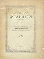 Sprawozdanie Szpitala Bonifratrów w Krakowie za rok 1900 […]