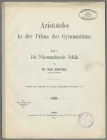 Aristoteles in der Prima des Gymnasiums.Teil I. Die Nikomachische Ethik - Schirlitz, Karl Richard (1842-)