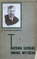 Trzeba szukać drogi wyjścia... - Grabski, Stanisław (1871-1949)