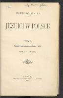 Jezuici w Polsce. T. 1, Walka z różnowierstwem 1555-1608. Cz. 1, 1555-1586 - Załęski, Stanisław (1843-1908). Autor
