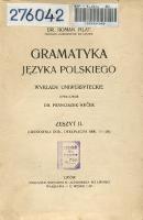 Gramatyka języka polskiego : wykłady uniwersyteckie. Z. 2, (Głosownia dok., deklinacya ark. 11-20) - Pilat, Roman (1846-1906)