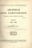 Archiwum Jana Zamoyskiego, kanclerza i hetmana wielkiego koronnego. T. 4, 1585-1588