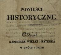 Kazimierz Wielki i Esterka : powieść historyczna z XIV wieku Alexandra Bronikowskiego. T. 1 - Bronikowski, Aleksander (1787–1834)