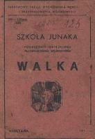 Szkoła junaka : podręcznik instruktora przysposobienia wojskowego : walka - Polska. Państwowy Urząd Wychowania Fizycznego i Przysposobienia Wojskowego (1927-1939)