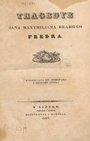 Tragedye Jana Maxymilliana hrabiego Fredra - Fredro, Jan Maksymilian (1784-1846)