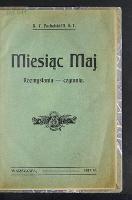 Miesiąc maj : rozmyślania - czytania - Puchalski, Feliks (1863-1929)