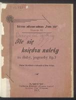 Ile się księdzu należy za śluby, pogrzeby itp? : patent Józefiński o taksach za iura stolae. - Daszyński, Ignacy (1866-1936)