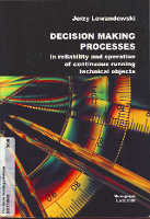 Decision making processes : in reliability and operation of continuous running technical objects - Lewandowski, Jerzy