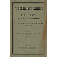 Tics et spasmes cloniques de la face : Leçon du Vendredi 9 Novembre 1893, recueillie par MM. Henry Meige et Henry Vivier - Brissaud, Édouard