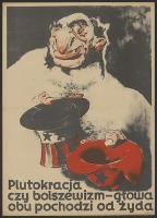 [Plakat] : Plutokracja czy bolszewizm - głowa obu pochodzi od Żyda.