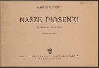 Nasze piosenki :16 pieśni na jeden głos - Mayzner, Tadeusz(1892-1939)