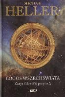 Logos wszechświata : zarys filozofii przyrody - Heller, Michał (1936- )