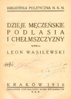 Dzieje męczeńskie Podlasia i Chełmszczyzny - Wasilewski, Leon (1870-1936)