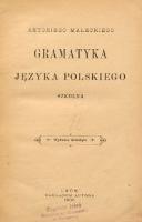 Antoniego Małeckiego Gramatyka języka polskiego : szkolna - Małecki, Antoni (1821-1913)