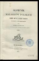 Słownik malarzów polskich tudzież obcych w Polsce osiadłych lub czasowo w niej przebywających. T. 1 - Rastawiecki, Edward (1805-1874)