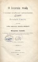 O leczeniu wodą i innemi środkami naturalnemi. Poradnik domowy. Część 1 - Jasiński, Władysław (1827-1903)