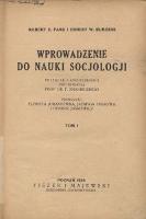 Wprowadzenie do nauki socjologji. T. 1 - Burgess, Ernest Watson (1886-1966)