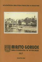 Gorlice : bibliografia w wyborze. Cz. 1 - Kasprzyk, Krystyna (1956- )