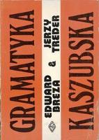 Gramatyka kaszubska : zarys popularny - Breza, Edward (1932-)
