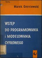 Wstęp do programowania i modelowania cyfrowego - Greniewski, Marek Józef