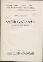 Kasper Twardowski : studium z epoki baroku - Kamykowski, Ludwik (1891-1944)