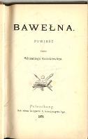 Bawełna : powieść - Kosiakiewicz, Wincenty (1863-1918)