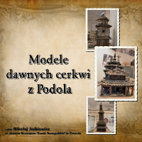 Modele dawnych cerkwi z Podola. - Jaśkiewicz, Mikołaj.
