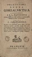 Praktyczna nauka gorzalnictwa : z niemieckiego J. H. L. Pistoryusa z dołączeniem opisu nowego gorzalnego aparatu iego wynalazku - Pistorius, Johann Heinrich Leberecht (1777-1858)