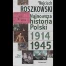 Najnowsza historia Polski 1914-1945 - Roszkowski, Wojciech (1947- )