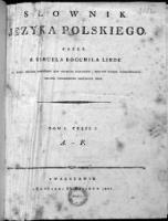 Słownik języka polskiego. T. 1, cz. 1: A-F - Linde, Samuel Bogumił (1771-1847)