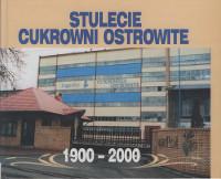 Stulecie Cukrowni Ostrowite 1900-2000 - Krajewski, Mirosław (1946- )