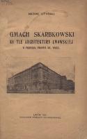Gmach Skarbkowski na tle architektury lwowskiej w pierwszej połowie XIX. wieku - Lityński, Michał (?-1933)