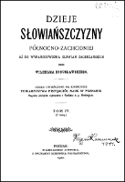 Dzieje Słowiańszczyzny północno-zachodniej aż do wynarodowienia Słowian Zaodrzańskich. T. 4 - Bogusławski, Wilhelm Józef (1825-1901)