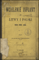 Wcielenie Inflant do Litwy i Polski 1558-1561. roku - Karwowski, Stanisław (1848-1917).