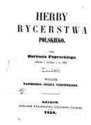 Herby rycerstwa polskiego przez Bartosza Paprockiego zebrane i wydane r. p. 1584; wydanie Kazimierza Józefa Turowskiego - Paprocki Bartosz