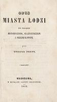 Opis miasta Łodzi pod względem historycznym, statystycznym i przemysłowym - Flatt, Oskar (1828-1872)