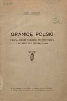 Granice Polski z mapą trzema tablicami statystycznymi i polsko-niemieckim słowniczkiem geograf - Jaskólski, Józef (1861-1931)