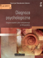 Diagnoza psychologiczna : diagnozowanie jako kompetencja profesjonalna - Stemplewska-Żakowicz, Katarzyna