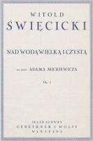 Nad wodą wielką i czystą : op. 5 - Święcicki, Witold.