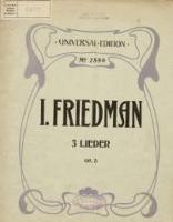 Drei Lieder : für eine Singstimme mit Klavierbegleitung : Op. 5 - Friedman, Ignacy (1882-1948)