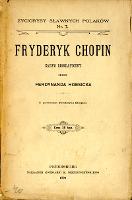 Fryderyk Chopin : zarys biograficzny - Hoesick, Ferdynand (1867-1941)