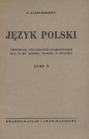 Język polski : ćwiczenia i pogadanki gramatyczne dla VI klasy szkoły powszechnej II stopnia. Kurs B - Klemensiewicz, Zenon (1891-1969)