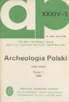 Archeologia Polski T. 34 (1989. 1990) Z. 1, Spis treści