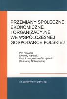 Przemiany społeczne, ekonomiczne i organizacyjne we współczesnej gospodarce polskiej