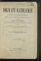 Dogmaty katolickie : ich wykład, dowody i obrona przeciwko zarzutom niedowiarstwa. T. 2 - Laforêt, Nicolas Joseph (1823-1872)