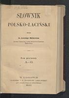 Słownik polsko-łaciński. T. 1, A-P - Bielikowicz, Antoni (1820-1872). Autor