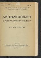 Sześć broszur politycznych z XVI i początku XVII stulecia - Ulanowski, Bolesław (1860-1919)